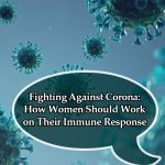 Fighting Against Corona: How Women Should Work on Their Immune Response