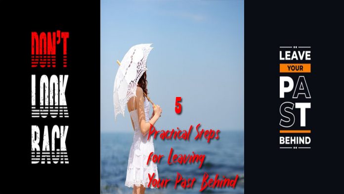 Leaving Your Past Behind Leaving Your Past Behind