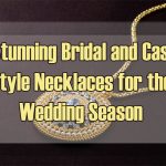 Necklaces for the wedding season
