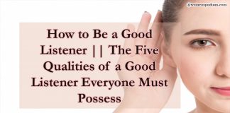 How to Be a Good Listener || The Five Qualities of a Good Listener Everyone Must Possess Good listener