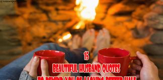 15 Beautiful Husband Quotes to Remind You of a Loving Better Half! Interesting Husband Quotes