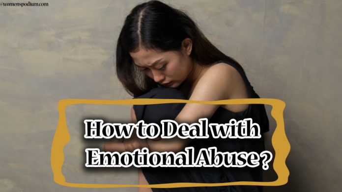 How to Deal with Emotional Abuse? How to Deal with Emotional Abuse?