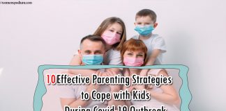 10 Effective Parenting Strategies to Cope with Kids During Covid-19 Outbreak 10 Effective Parenting Strategies to Cope with Kids During Covid-19