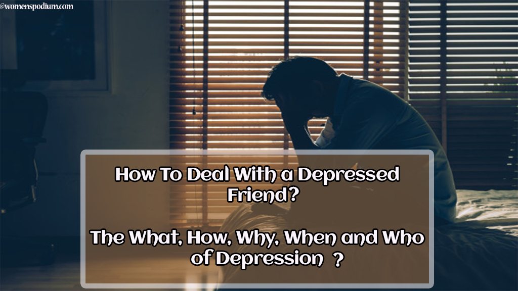 Deal with a Depressed Friend How To Deal With a