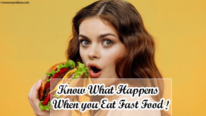 Know What Happens When you Eat Fast Food!