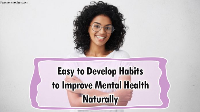 Easy to Develop Habits to Improve Mental Health Naturally