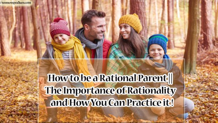 How to be a Rational Parent || The Importance of Rationality and How You Can Practice it! How to be a Rational Parent || The Importance of Rationality and How You Can Practice it!