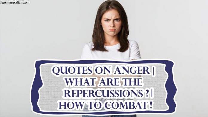 Quotes on Anger | What are the Repercussions? | How to Combat!