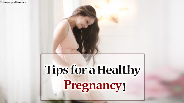 Tips for a Healthy Pregnancy - What is Must for Pregnant Women!
