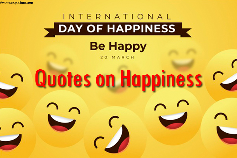 Quotes on Happiness – 25 Quotes to Make You Smile and Bring Optimism