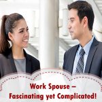 Work Spouse – Fascinating yet Complicated! Work Spouse
