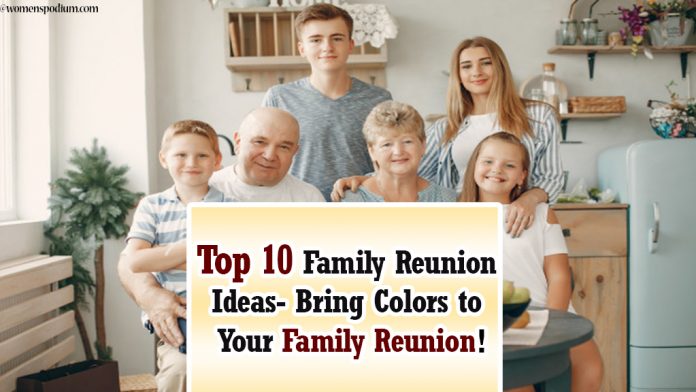 Top 10 Family Reunion Ideas- Bring Colors to Your Family Reunion! Top 10 Family Reunion Ideas- Bring Colors to Your Family Reunion!