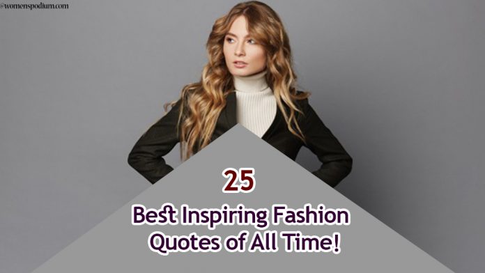 25 Best Inspiring Fashion Quotes of All Time!