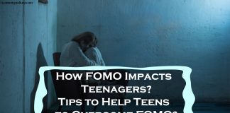 How FOMO Impacts Teenagers? Tips to Help Teens to Overcome FOMO? How FOMO Impacts Teenagers? Tips to Help Teens to Overcome FOMO?