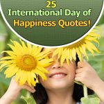 25 International Day of Happiness Quotes - Quotes on Happiness!