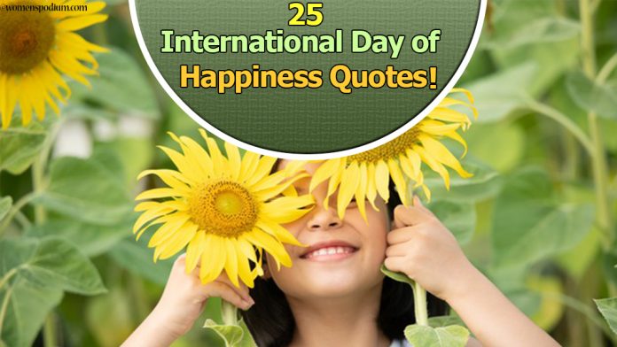 25 International Day of Happiness Quotes - Quotes on Happiness! 25 International Day of Happiness Quotes - Quotes on Happiness!