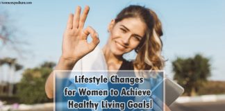 Lifestyle Changes for Women to Achieve Healthy Living Goals | Stay Healthy AND Happy! Lifestyle Changes for Women to Achieve Healthy Living Goals