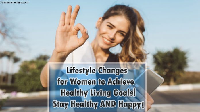 Lifestyle Changes for Women to Achieve Healthy Living Goals