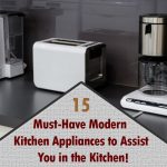 15 Must-Have Modern Kitchen Appliances to Assist You in the Kitchen!