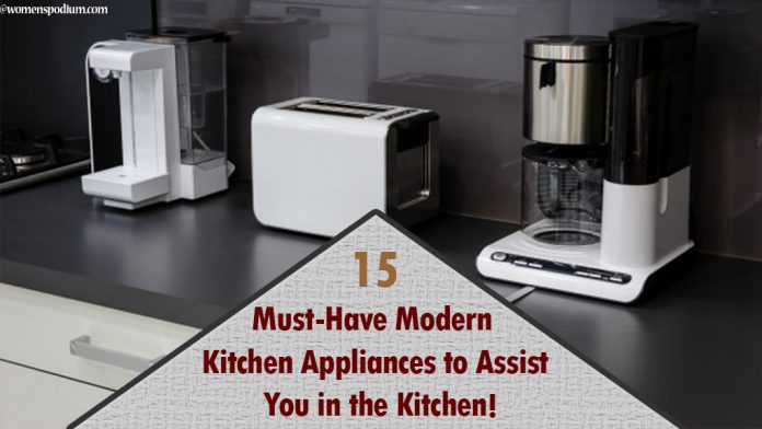 15 Must-Have Modern Kitchen Appliances to Assist You in the Kitchen! 15 Must-Have Modern Kitchen Appliances to Assist You in the Kitchen!