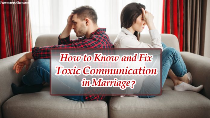 How to Know and Fix Toxic Communication in Marriage?