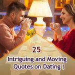 25 Intriguing and Moving Quotes on Dating