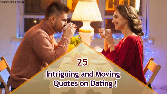 25 Intriguing and Moving Quotes on Dating