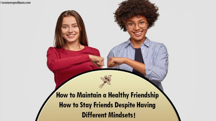 How to Maintain a Healthy Friendship || How to Stay Friends Despite Having Different Mindsets! How to Maintain a Healthy Friendship || How to Stay Friends Despite Having Different Mindsets!