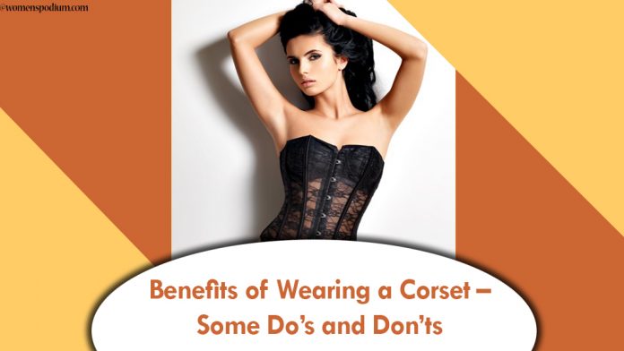 Benefits of Wearing a Corset – Some Do’s and Don’ts