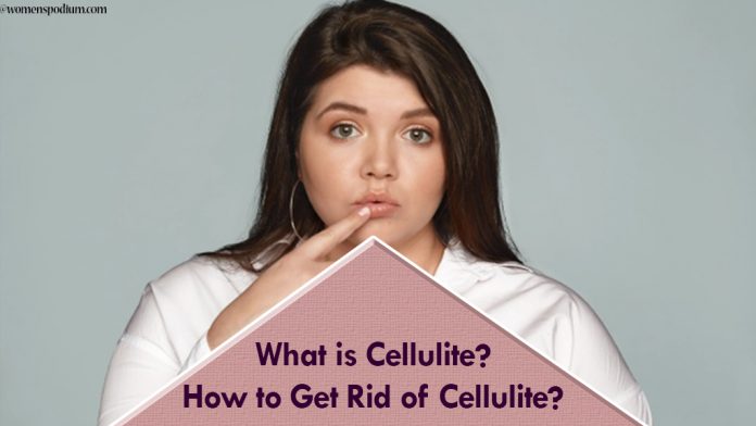 What is Cellulite? How to Get Rid of Cellulite? 