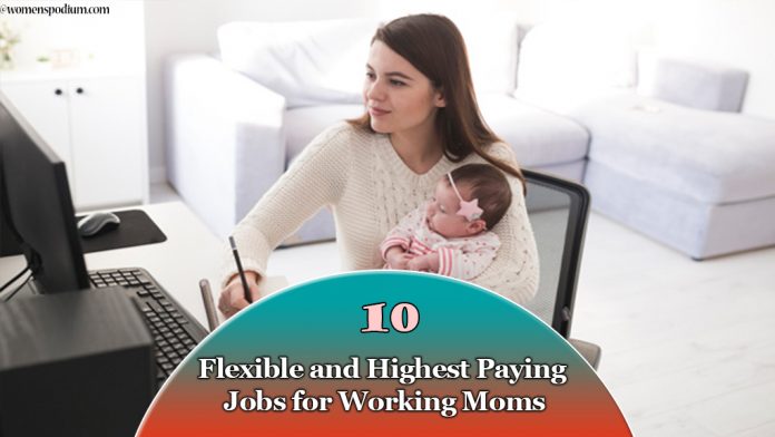 10 Flexible and Highest Paying Jobs for Working Moms
