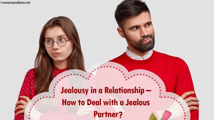 Jealousy in a Relationship – How to Deal with a Jealous Partner? Jealousy in a Relationship – How to Deal with a Jealous Partner?
