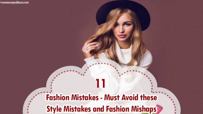 11 Fashion Mistakes - Must Avoid these Style Mistakes and Fashion Mishaps