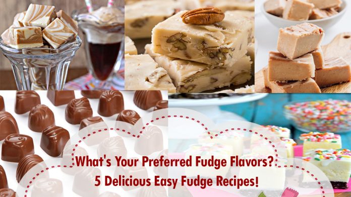 What's Your Preferred Fudge Flavors? 5 Delicious Easy Fudge Recipes! What's Your Preferred Fudge Flavors? 5 Delicious Easy Fudge Recipes!