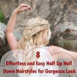 8 Effortless and Easy Half Up Half Down Hairstyles for Gorgeous Look