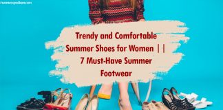 Trendy and Comfortable Summer Shoes for Women || 7 Must-Have Summer Footwear Trendy and Comfortable Summer Shoes for Women || 7 Must-Have Summer Footwear