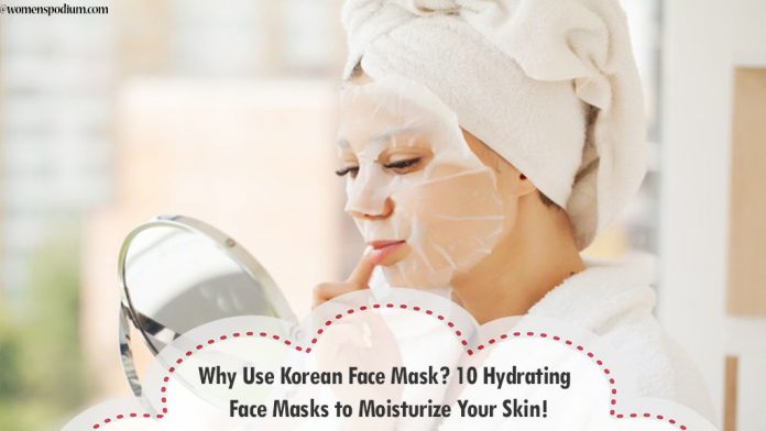 Why Use Korean Face Mask? 10 Hydrating Face Masks to Moisturize Your Skin