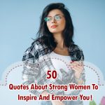 Quotes About Strong Women To Inspire And Empower You