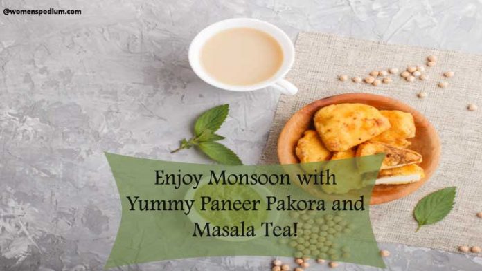 Paneer pakora and Masala Tea