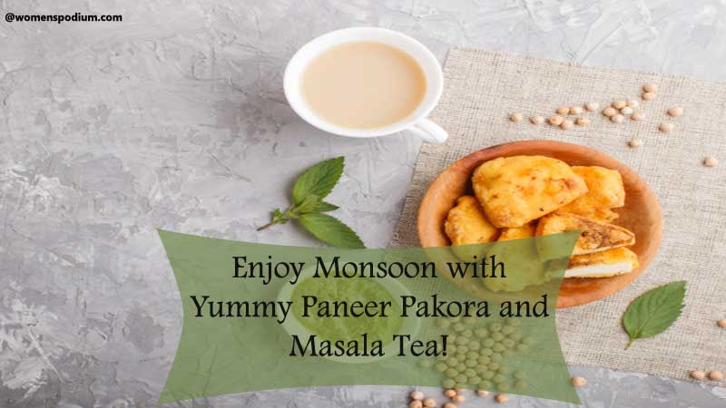 Paneer pakora and Masala Tea