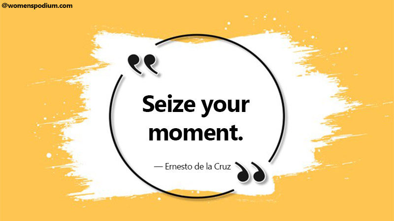 seize your moment