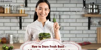 How to Store Fresh Basil – 5 Best Ways to Keep Basil Fresh for Longer Period! How to Store Fresh Basil
