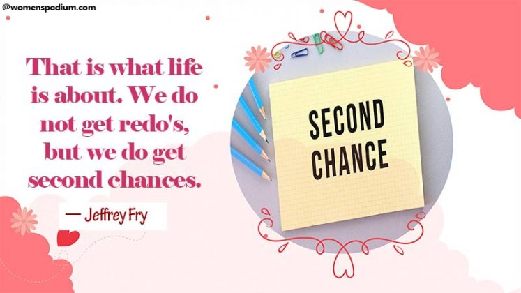 Second Chance Quotes to Inspire You Not to Give Up and To Try Again!