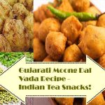 Gujarati Moong Dal Vada Recipe – Indian Tea Snacks! Moong-Dal-Vada