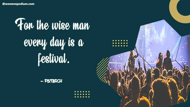 Every day is a festival