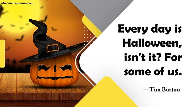 Every day is Halloween