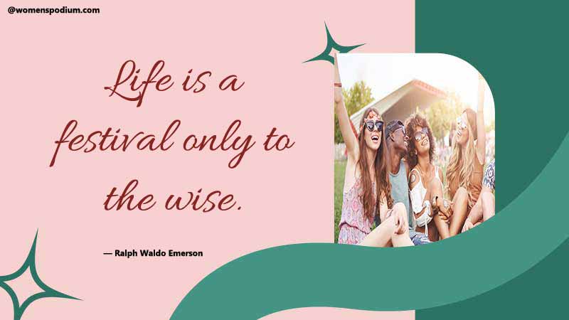 Life is a festival