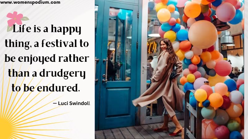 life is a happy thing - quotes on festivals