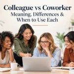 Meaning and differences of colleague vs coworker