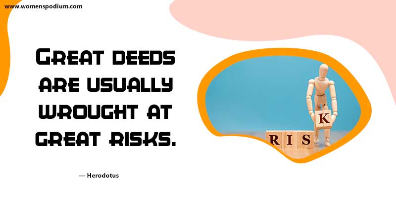 great deeds great risks